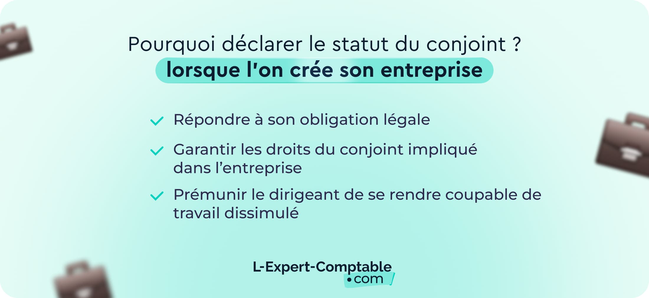 Pourquoi déclarer le statut du conjoint lorsque l'on crée son entreprise ?